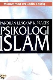 Panduan lengkap & praktis Psikologi islam