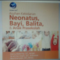 Asuhan kebidanan Neonatus, Bayi, Balita dan Anak Prasekolah