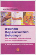 Asuhan keperawatan keluarga bagi mahasiswa keperawatan