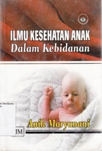 Ilmu Kesehatan Anak dalam Kebidanan