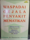 Waspadai Gejala Penyakit Mematikan