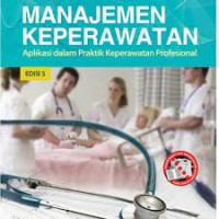 Image of Manajemen Keperawatan (Aplikasi dalam praktik keperawatan profesional) edisi 5