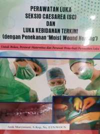 Image of Perawatan luka seksio caesarea (SC) dan luka kebidanan terkini (dengan penekanan, moist wound healing